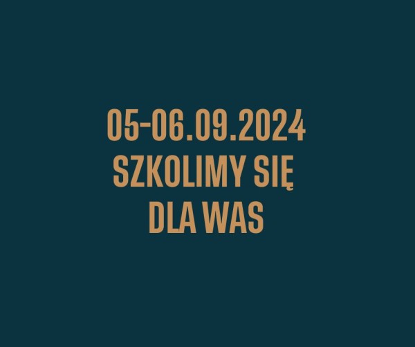 Szkolimy się dla Was 5-6 września